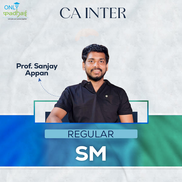 CA Inter | SM | Regular | Prof Sanjay Appan