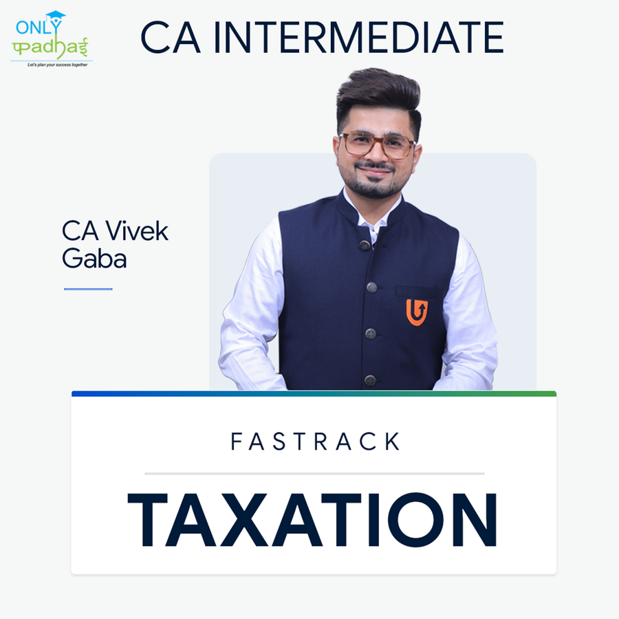 CA Inter | Taxation | Fastrack | CA Vivek Gaba