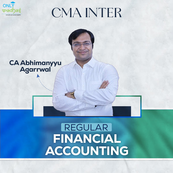CMA Inter | Financial Accounting | Regular | CA Abhimanyyu Agarrwal