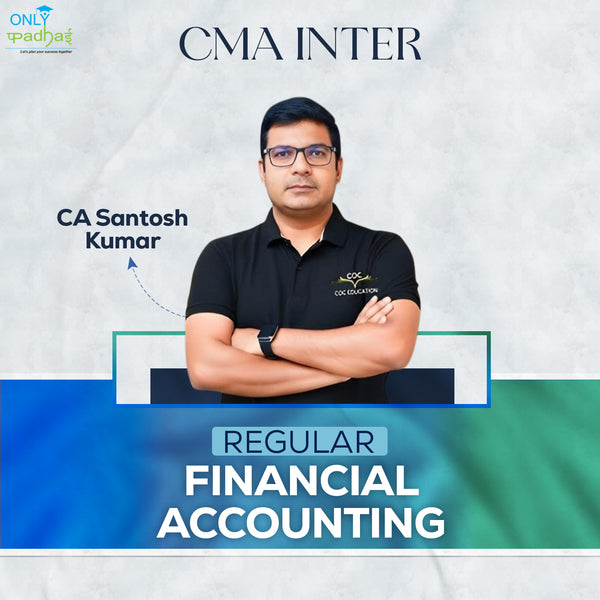 CMA Inter | Financial Accounting | Regular | CA Santosh Kumar