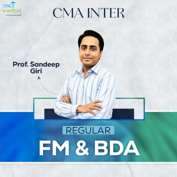 CMA Inter | FM & BDA | Regular | Prof. Sandeep Giri