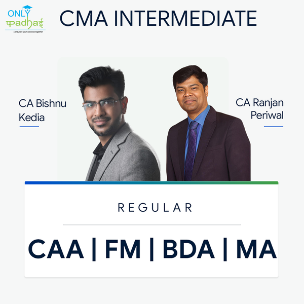 CMA Inter | CAA, FM-BDA & MA | Regular | CA Bishnu Kedia & CA Ranjan Periwal