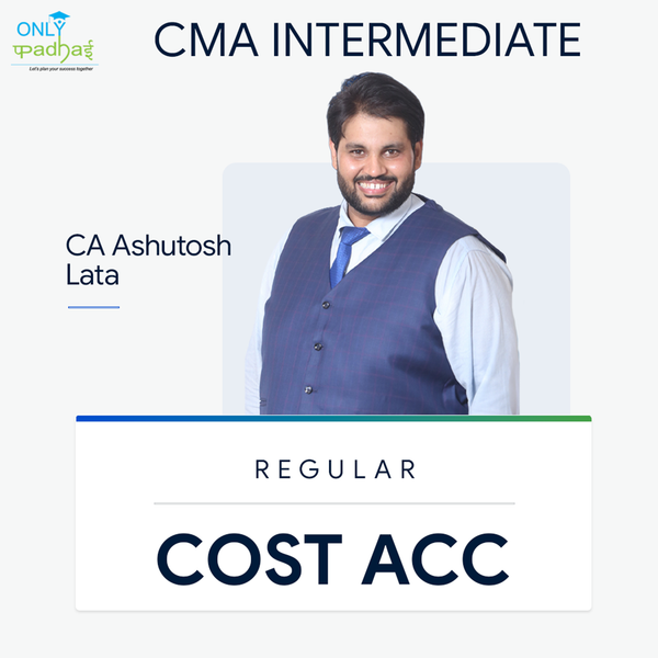 CMA Inter | Cost Accounting | Regular | CA Ashutosh Lata