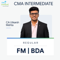 CMA Inter | FM-BDA | Regular | CA Utkarsh Mehta