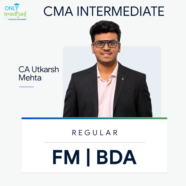 CMA Inter | FM-BDA | Regular | CA Utkarsh Mehta