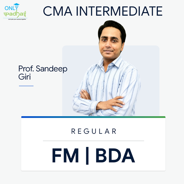 CMA Inter | FM & BDA | Regular | Prof. Sandeep Giri