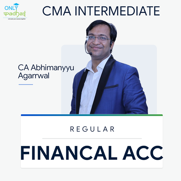 CMA Inter | Financial Accounting | Regular | CA Abhimanyyu Agarrwal