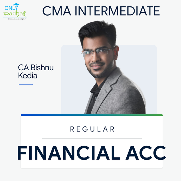 CMA Inter | Financial Accounting | Regular | CA Bishnu Kedia