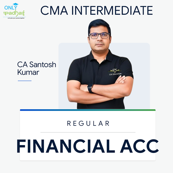 CMA Inter | Financial Accounting | Regular | CA Santosh Kumar