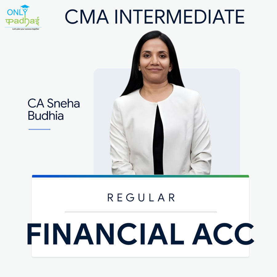 CMA Inter | Financial Accounting | Regular | CA Sneha Budhia
