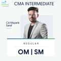 CMA Inter | OM & SM | Regular | CA Mayank Saraf