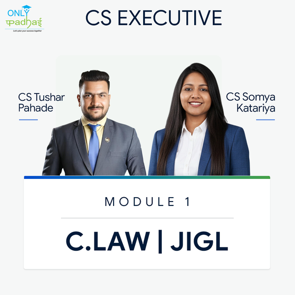 CS Executive | C.LAW & JIGL | CS Tushar Pahade CS Somya Kataria