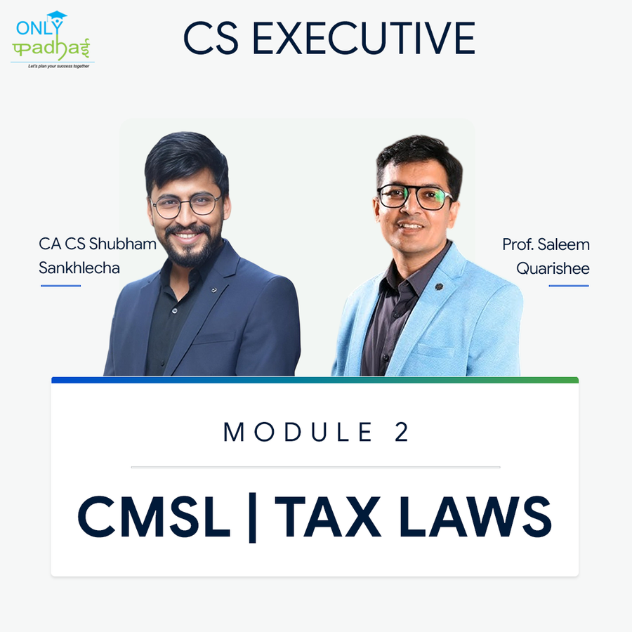 CS Executive | CMSL & TAX LAWS | CA CS Shubham Sukhlecha Prof Saleem Quraishee