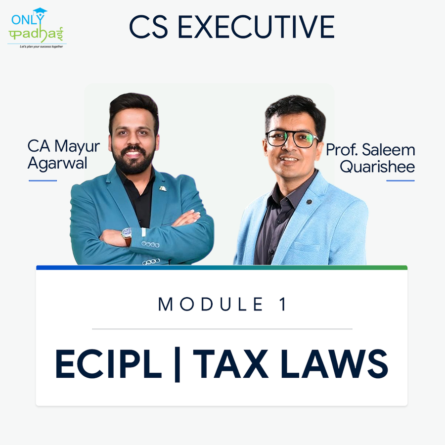CS Executive | ECIPL & TAX LAWS | CA Mayur Agarwal Prof Saleem Quraishree