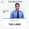 CS Executive | TAX LAWS | CMA Vipul Shah