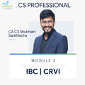 CS Professional | CRVI & IBC | CA CS Shubham Sukhlecha