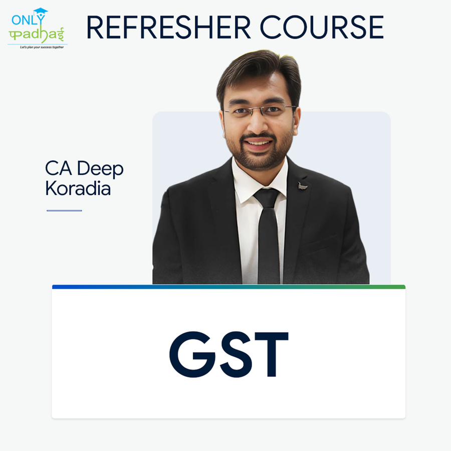 Refresher Course | GST | CA Deep Koradia